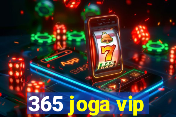 365 joga vip